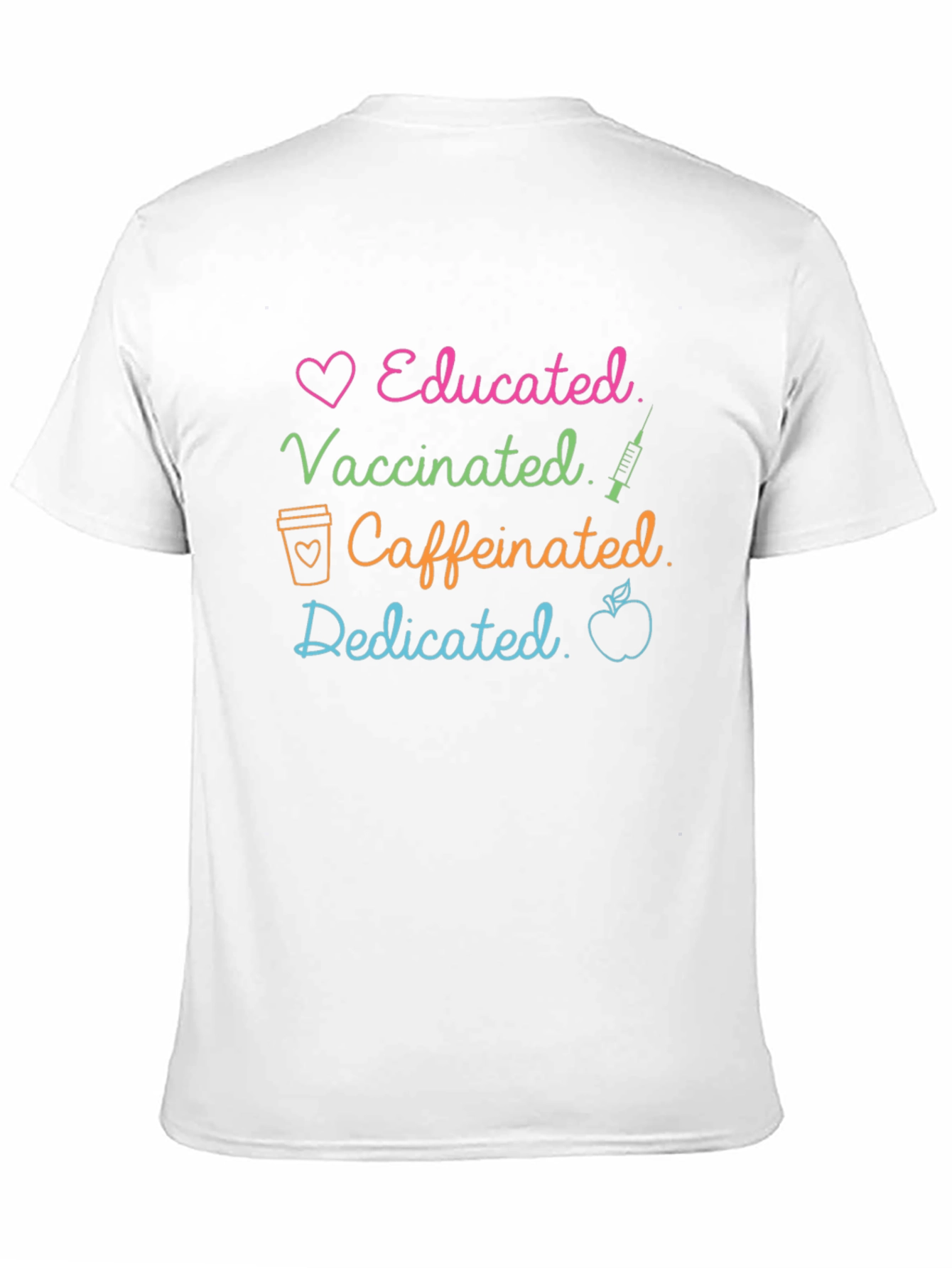 Educated Vaccinated Caffeinated Dedicated T-Shirt