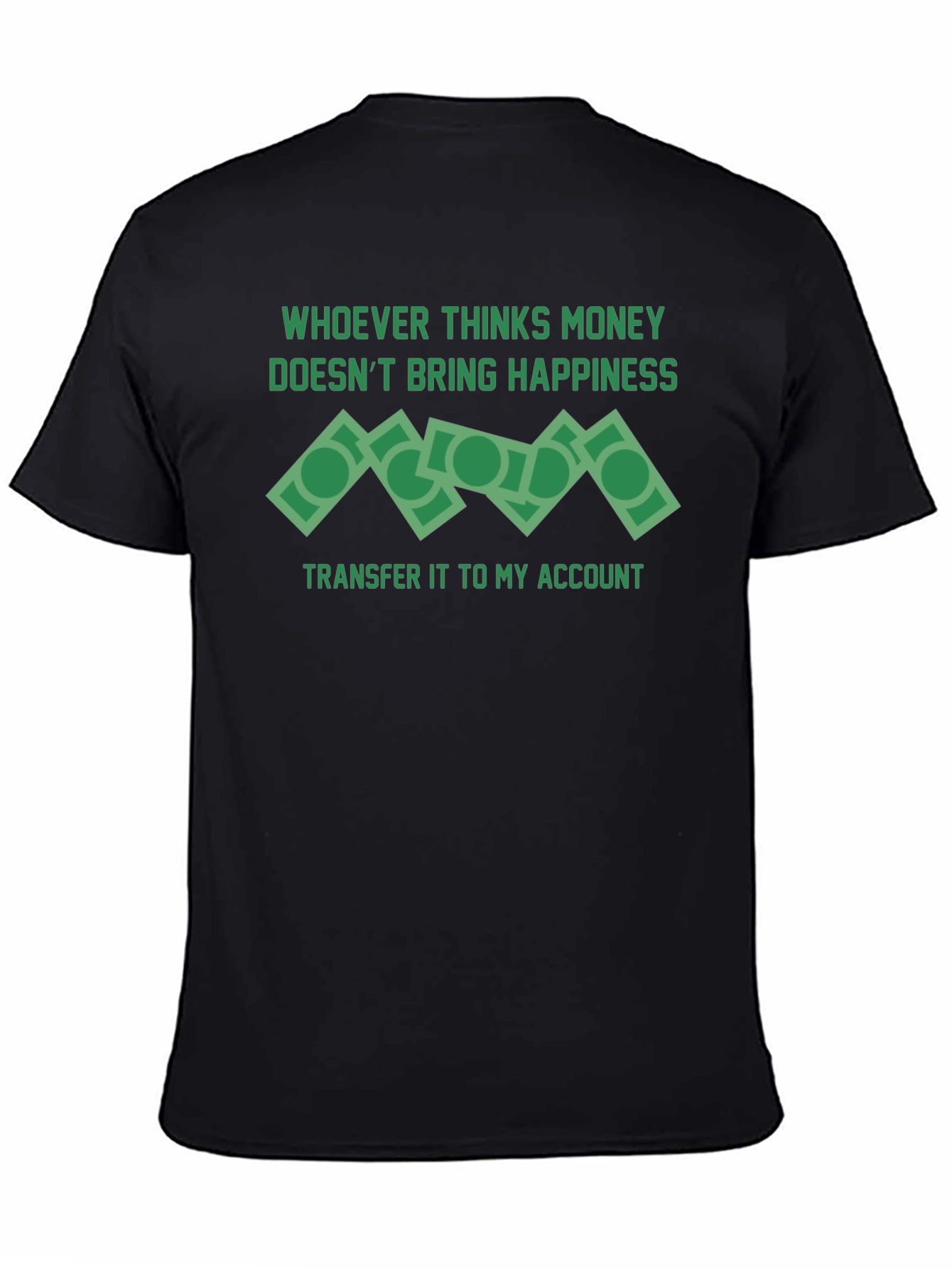 Money Doesnt Bring Happiness T-Shirt