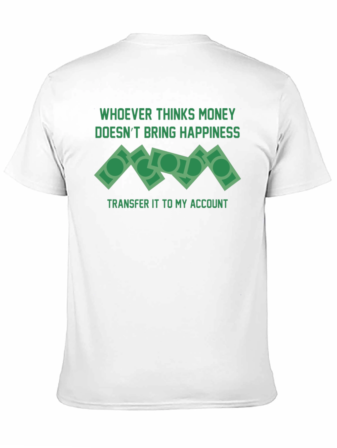 Money Doesnt Bring Happiness T-Shirt