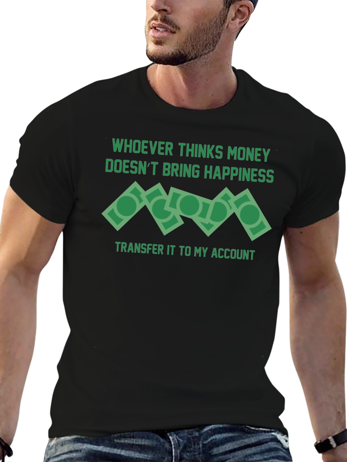 Money Doesnt Bring Happiness T-Shirt