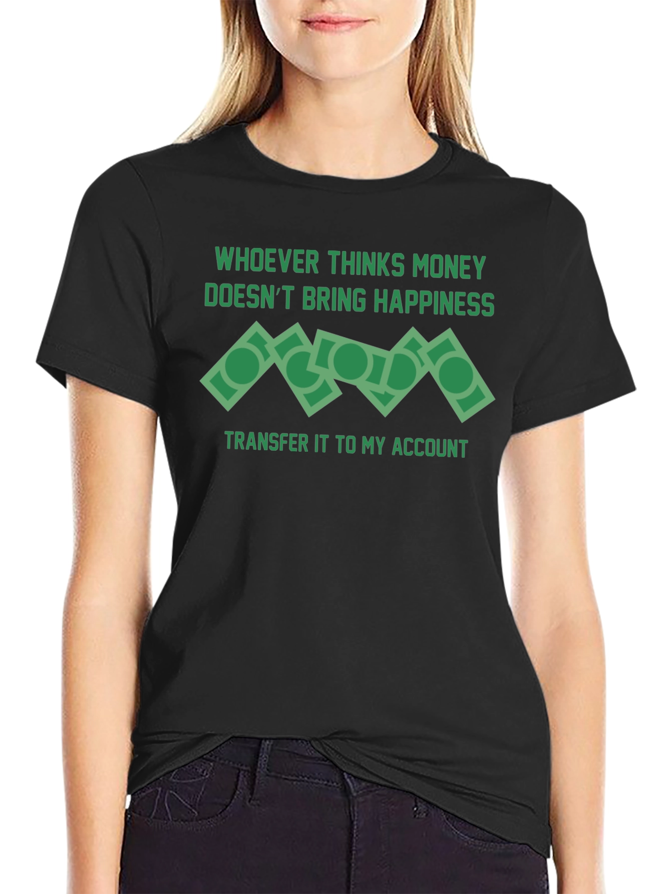 Money Doesnt Bring Happiness T-Shirt