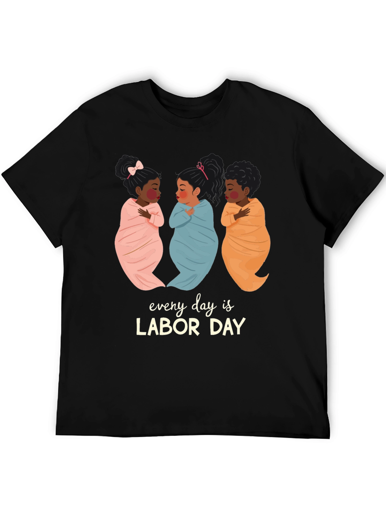 Every Day is Labor Day T-Shirt