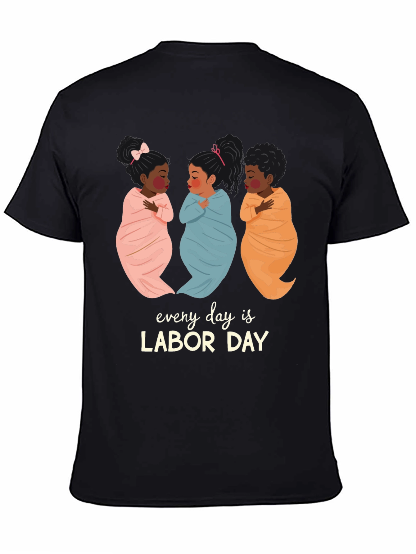 Every Day is Labor Day T-Shirt