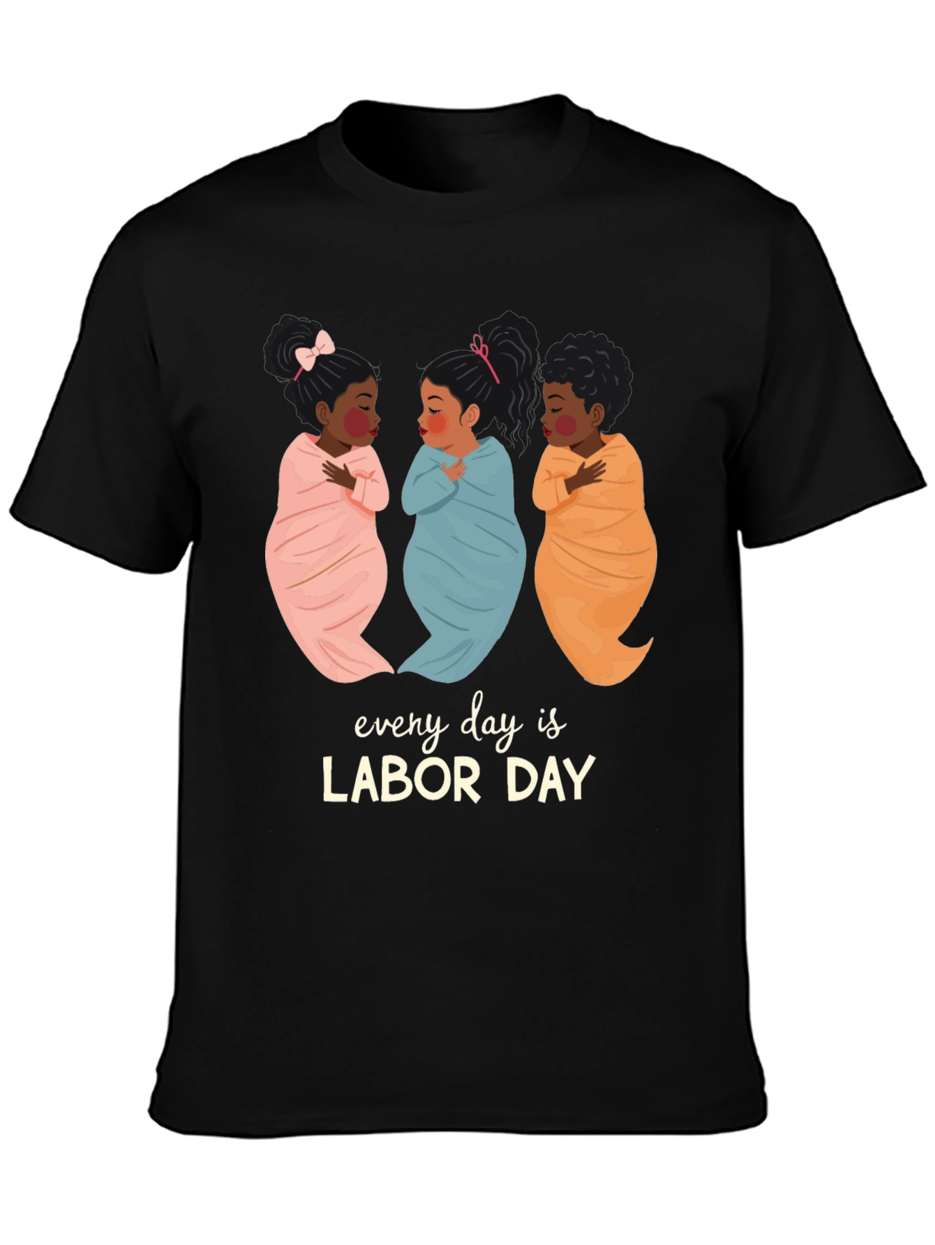 Every Day is Labor Day T-Shirt