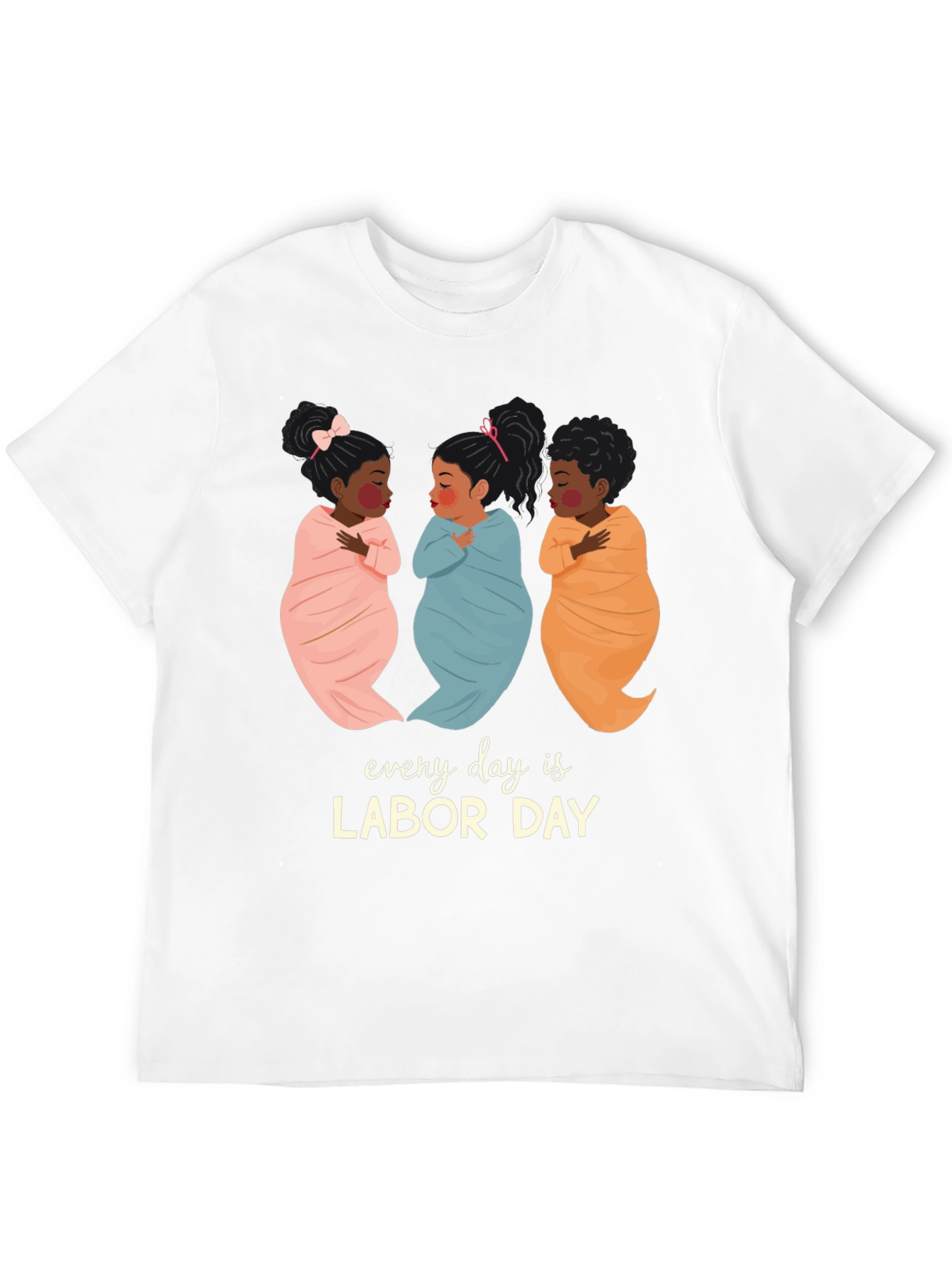 Every Day is Labor Day T-Shirt
