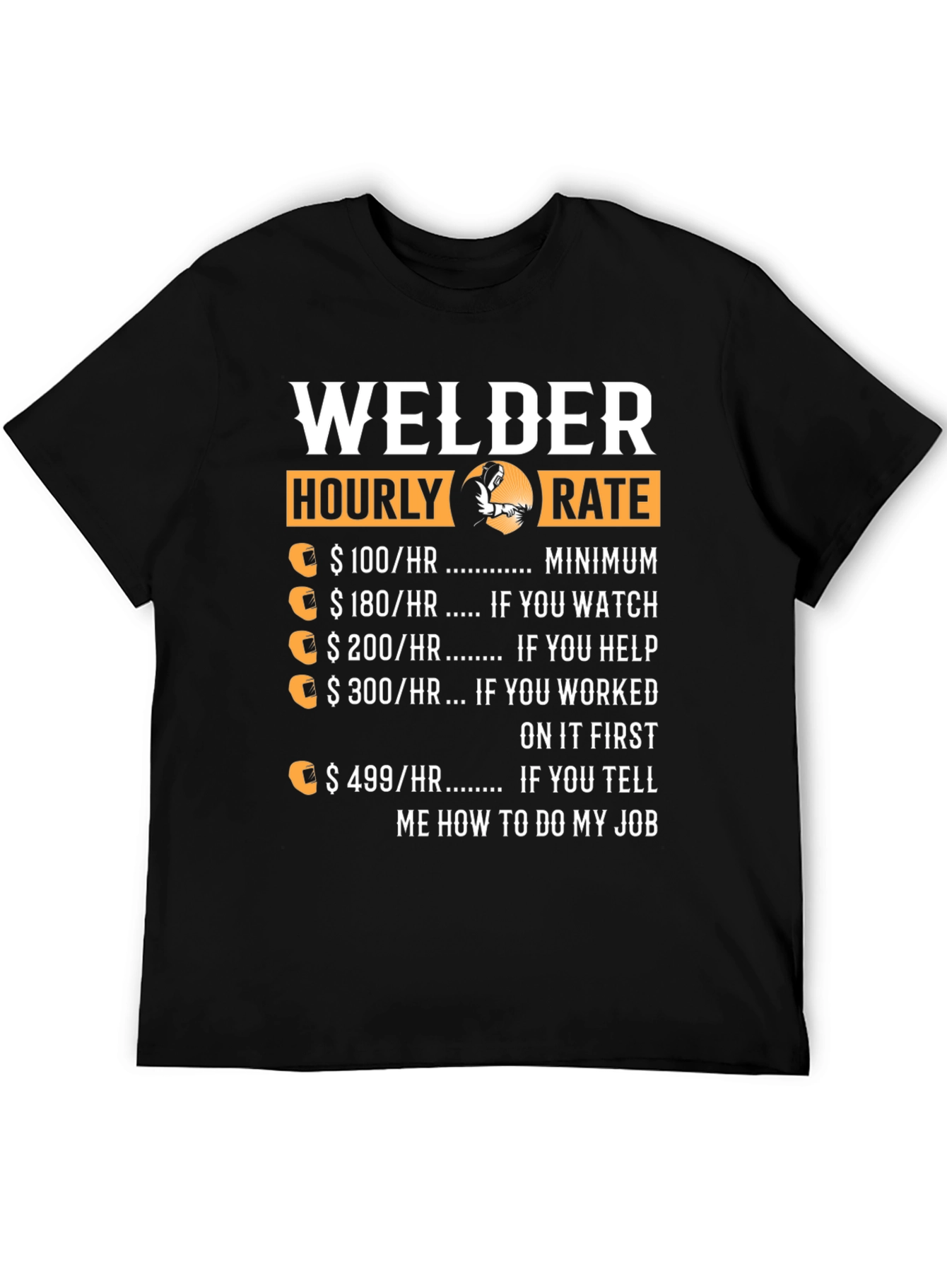 Welder Hourly Rate T-Shirt - Funny Welding Job Tee