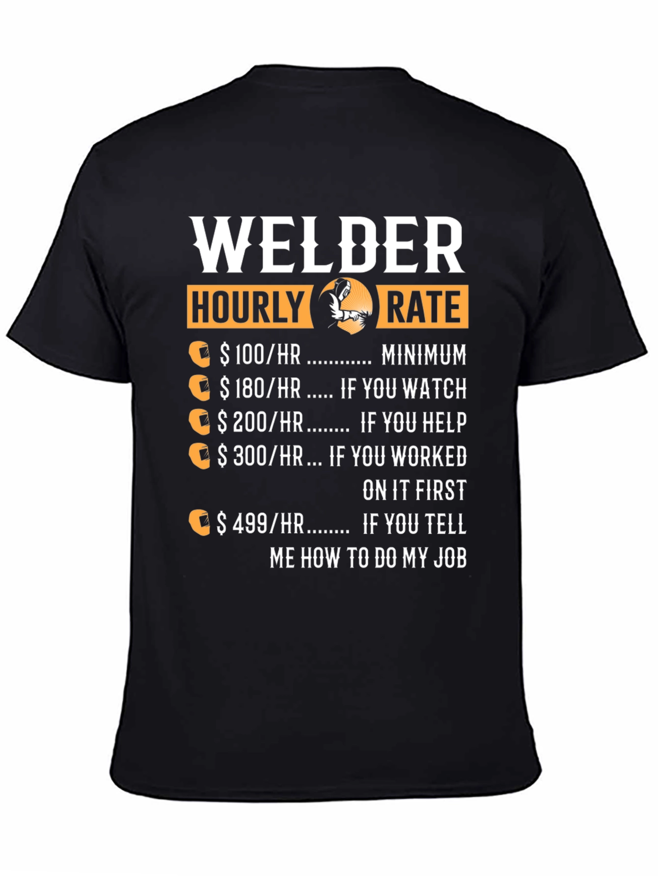 Welder Hourly Rate T-Shirt - Funny Welding Job Tee