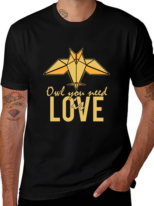 Owl You Need Is Love - Graphic Tee
