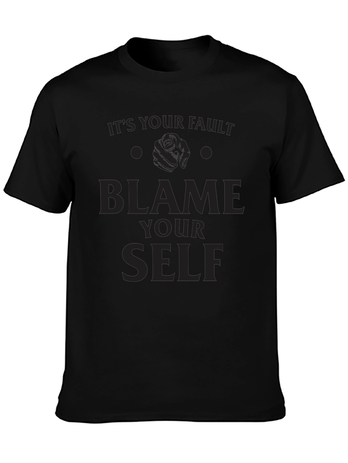 Blame Yourself Graphic Tee - Dark Humor T-Shirt