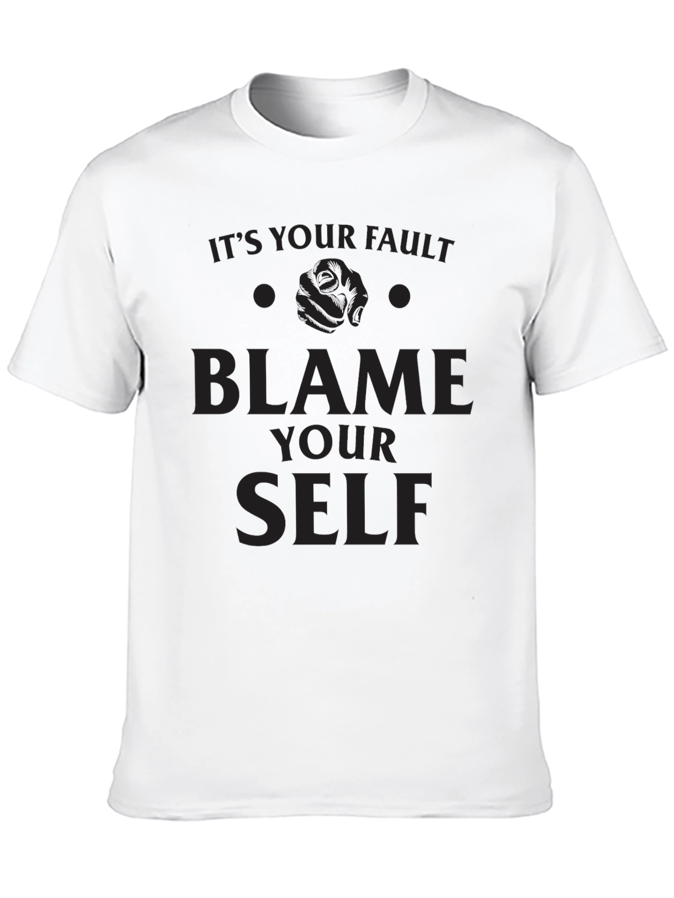 Blame Yourself Graphic Tee - Dark Humor T-Shirt