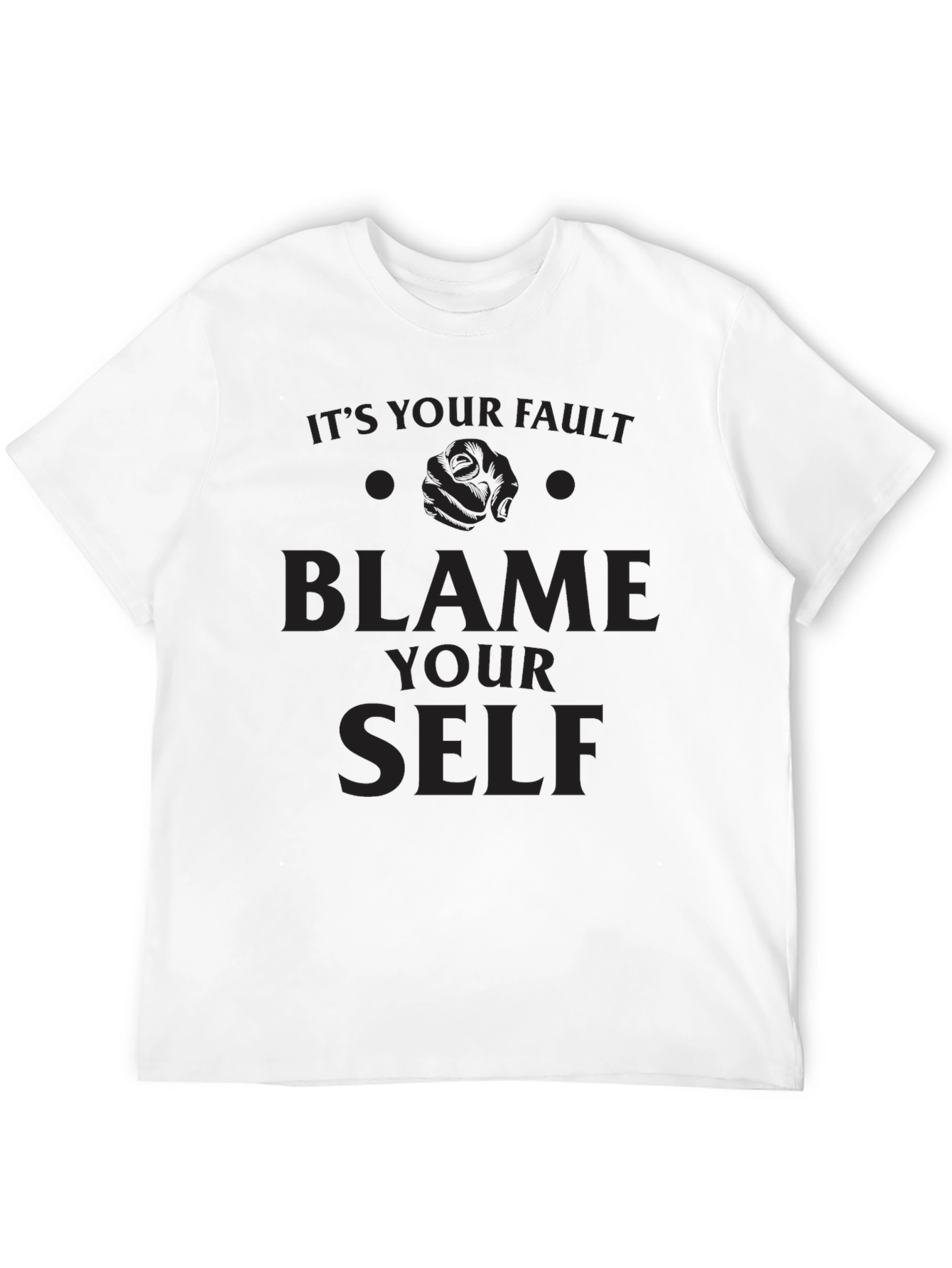 Blame Yourself Graphic Tee - Dark Humor T-Shirt