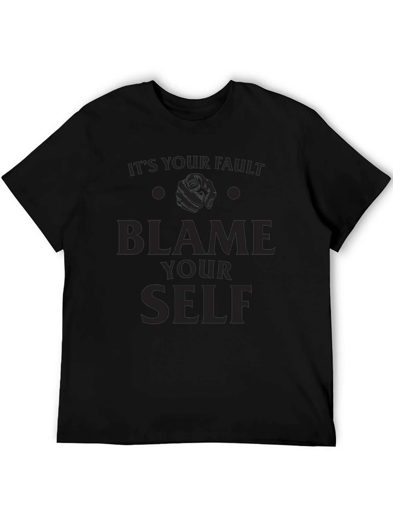Blame Yourself Graphic Tee - Dark Humor T-Shirt