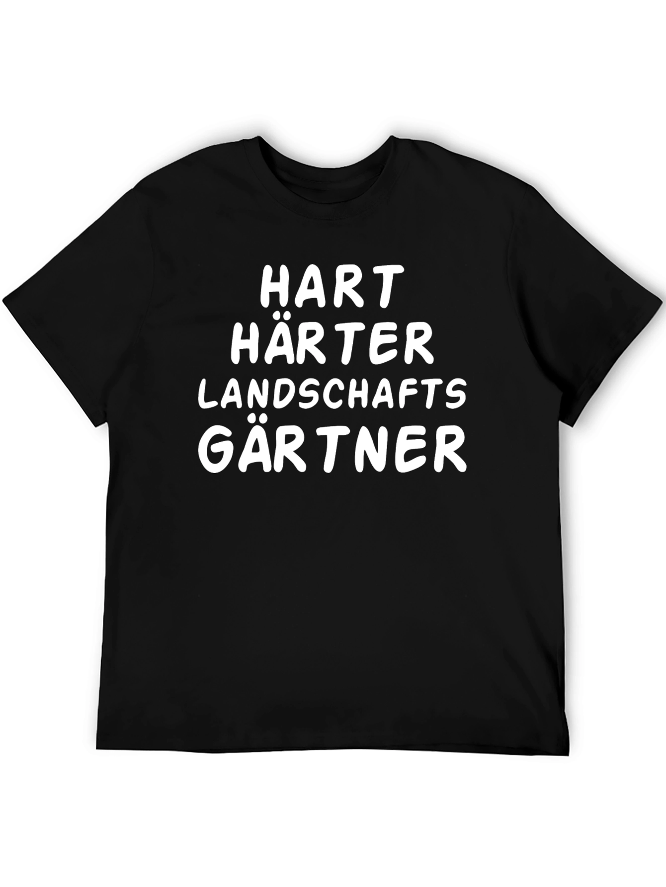 Hart Härter Landschaftsgärtner T-Shirt