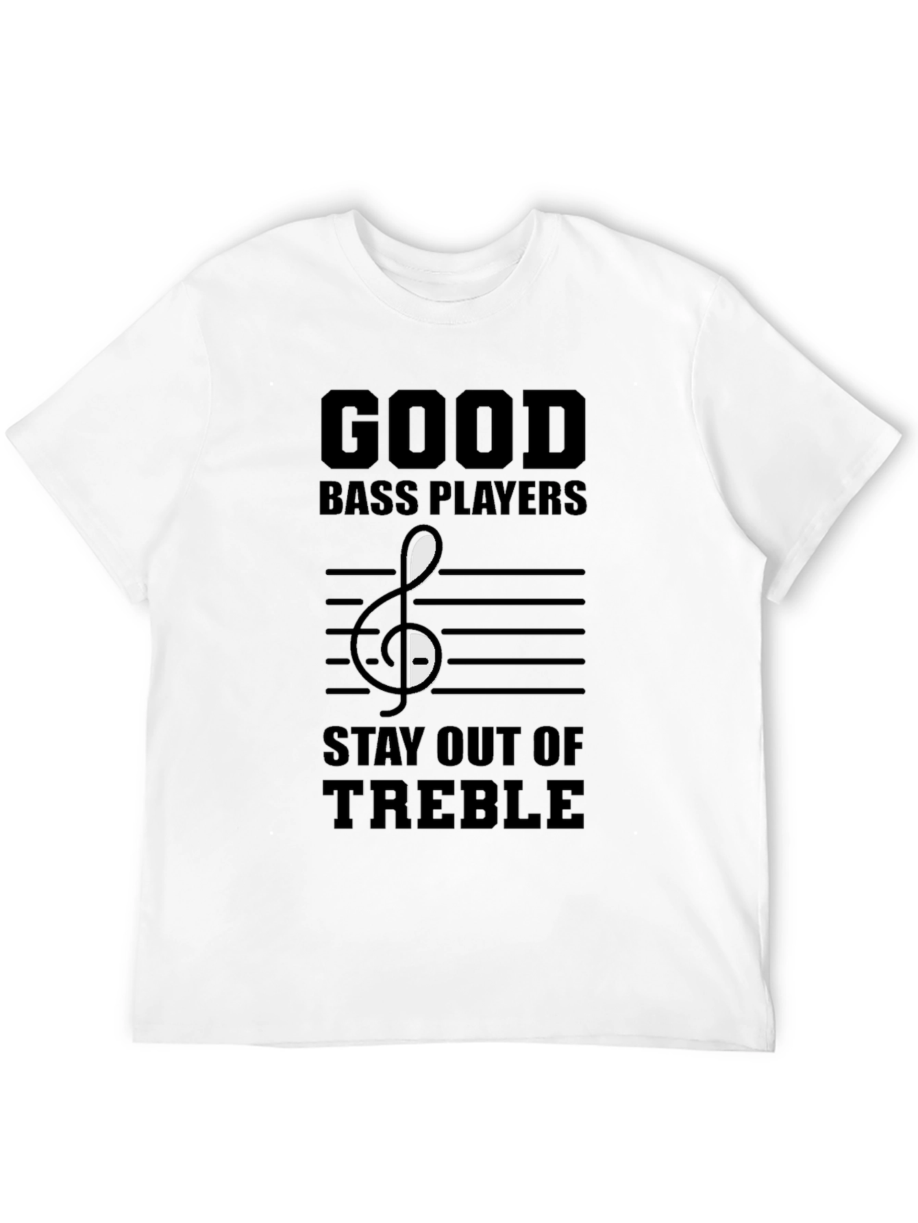 Good Bass Players T-Shirt - Musical Humor Tee