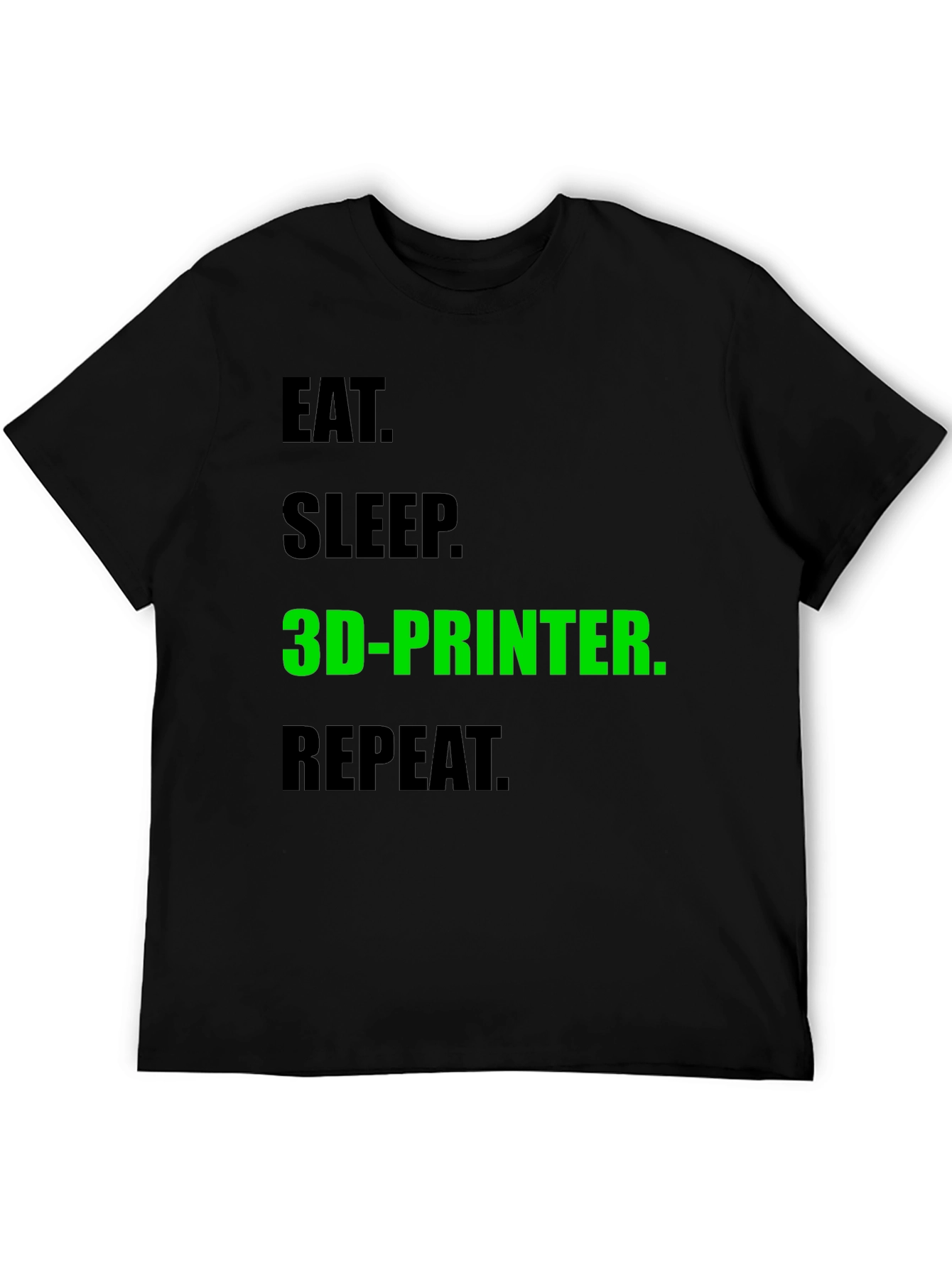 Eat Sleep 3D-Printer Repeat Black T-Shirt