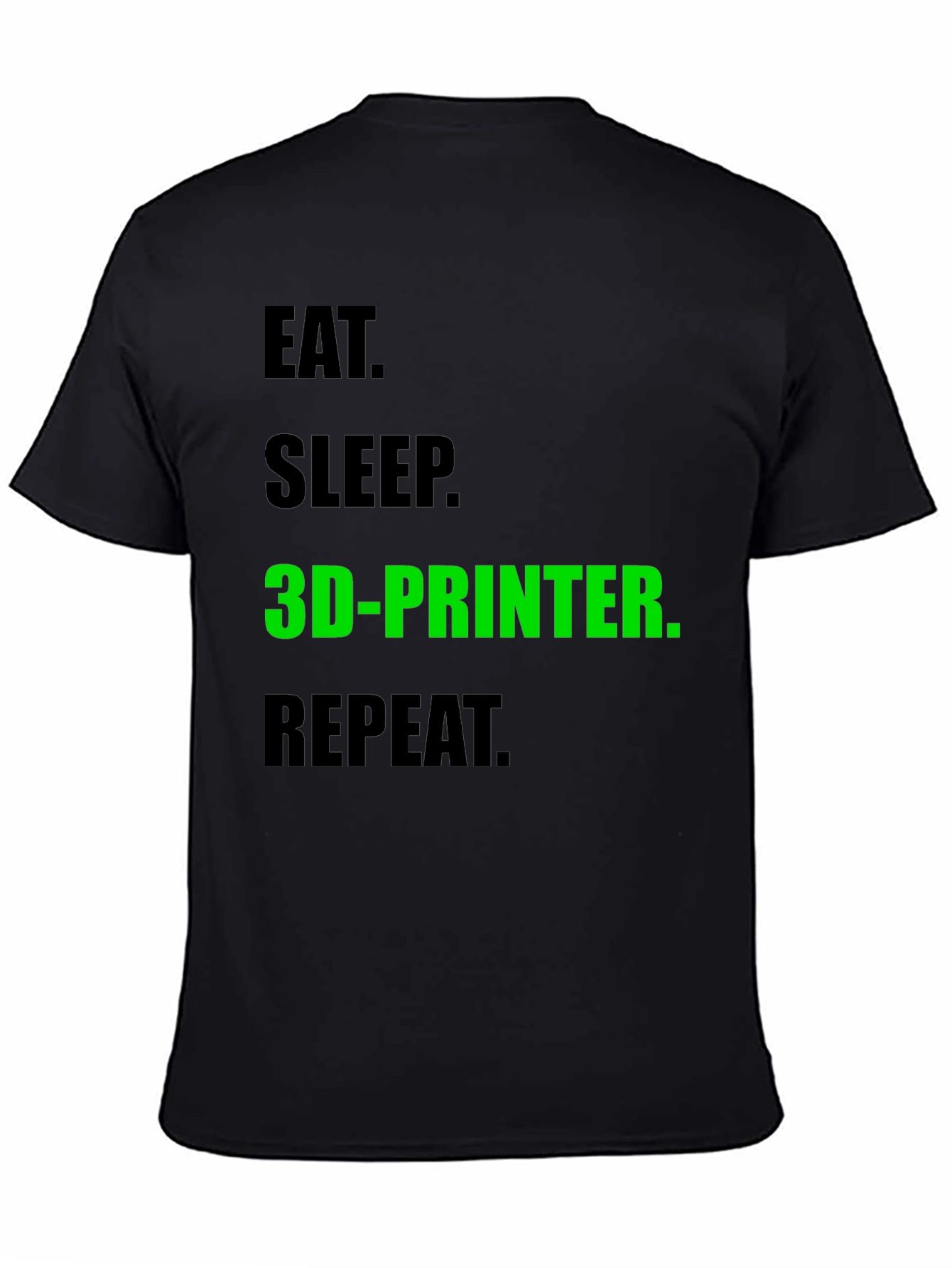 Eat Sleep 3D-Printer Repeat Black T-Shirt