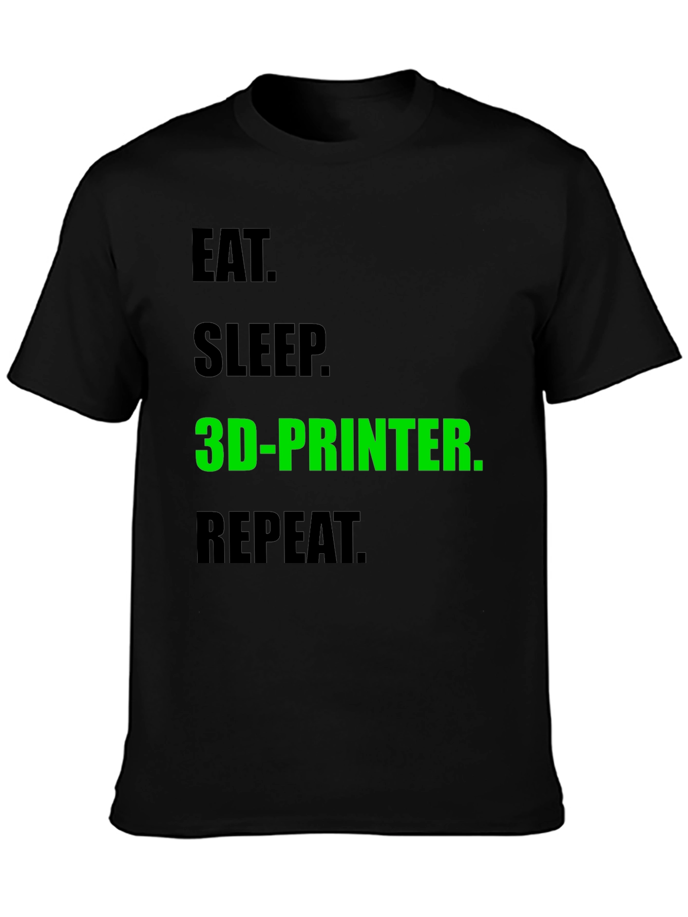 Eat Sleep 3D-Printer Repeat Black T-Shirt