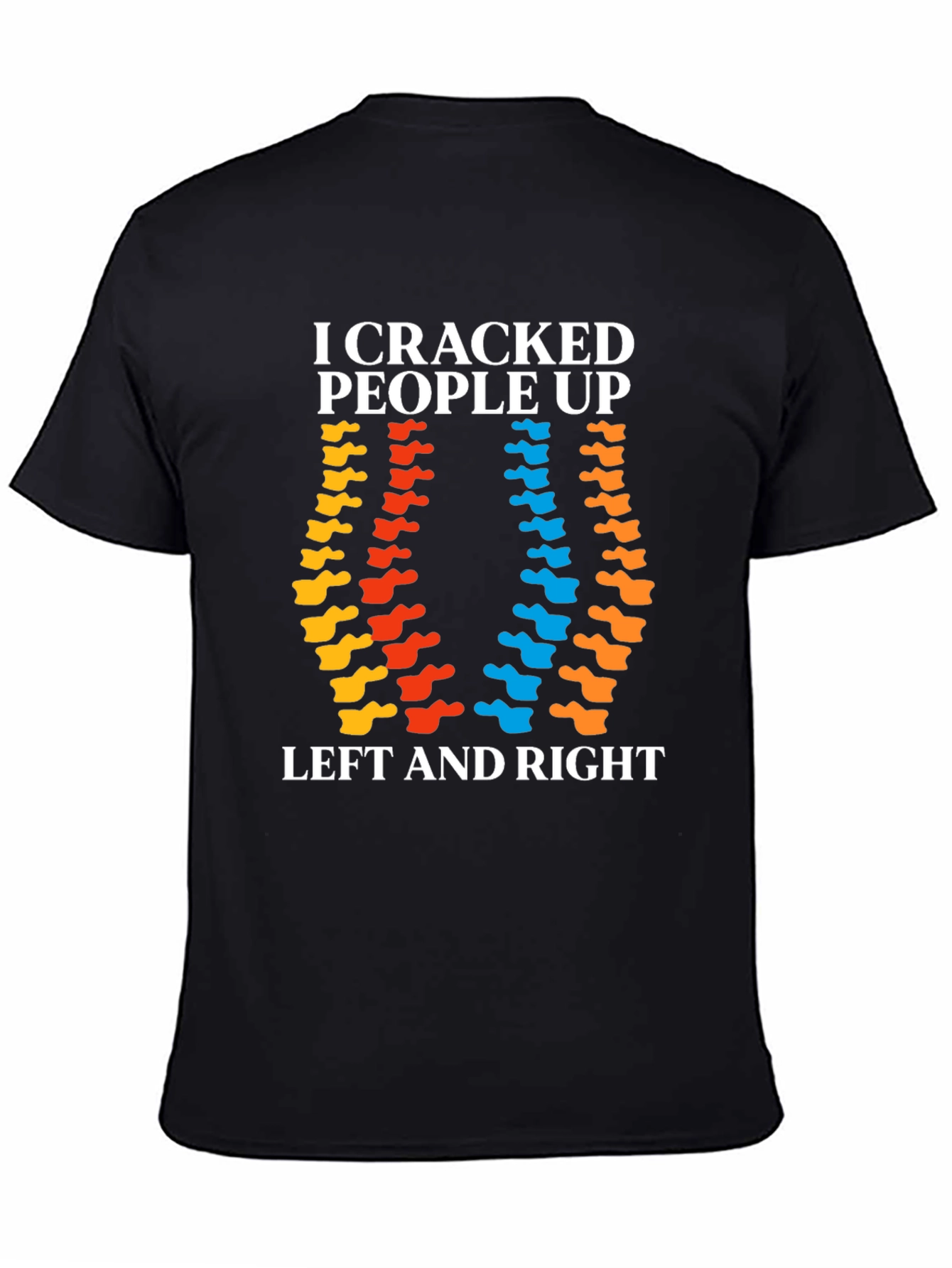 I Cracked People Up Chiropractic T-Shirt