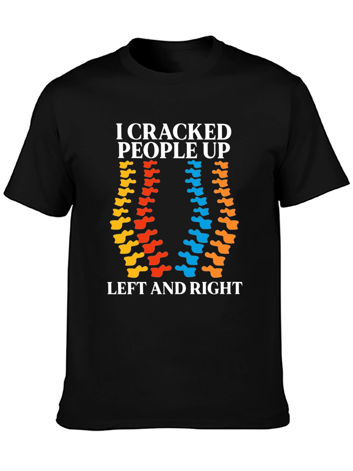 I Cracked People Up Chiropractic T-Shirt