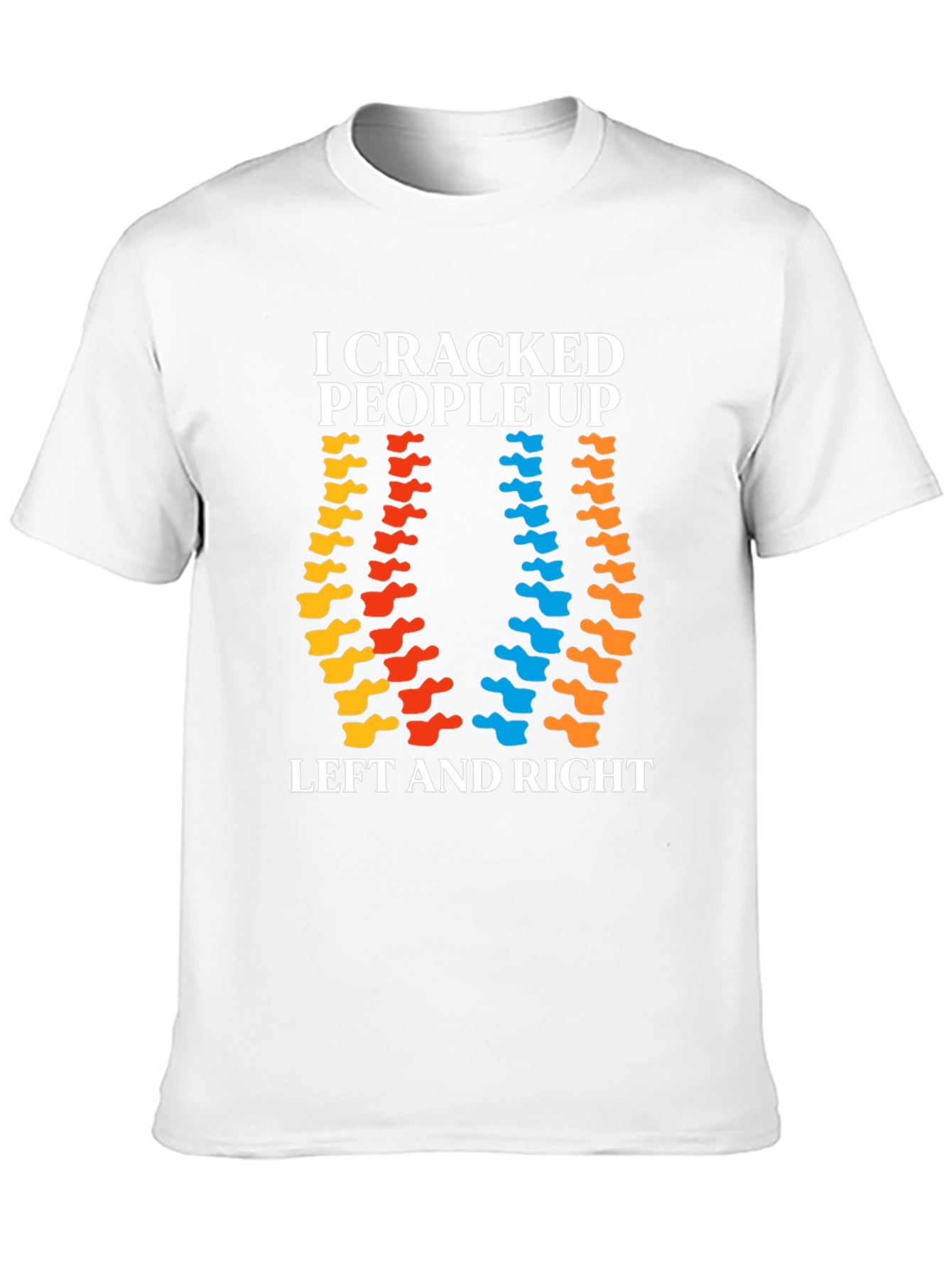 I Cracked People Up Chiropractic T-Shirt