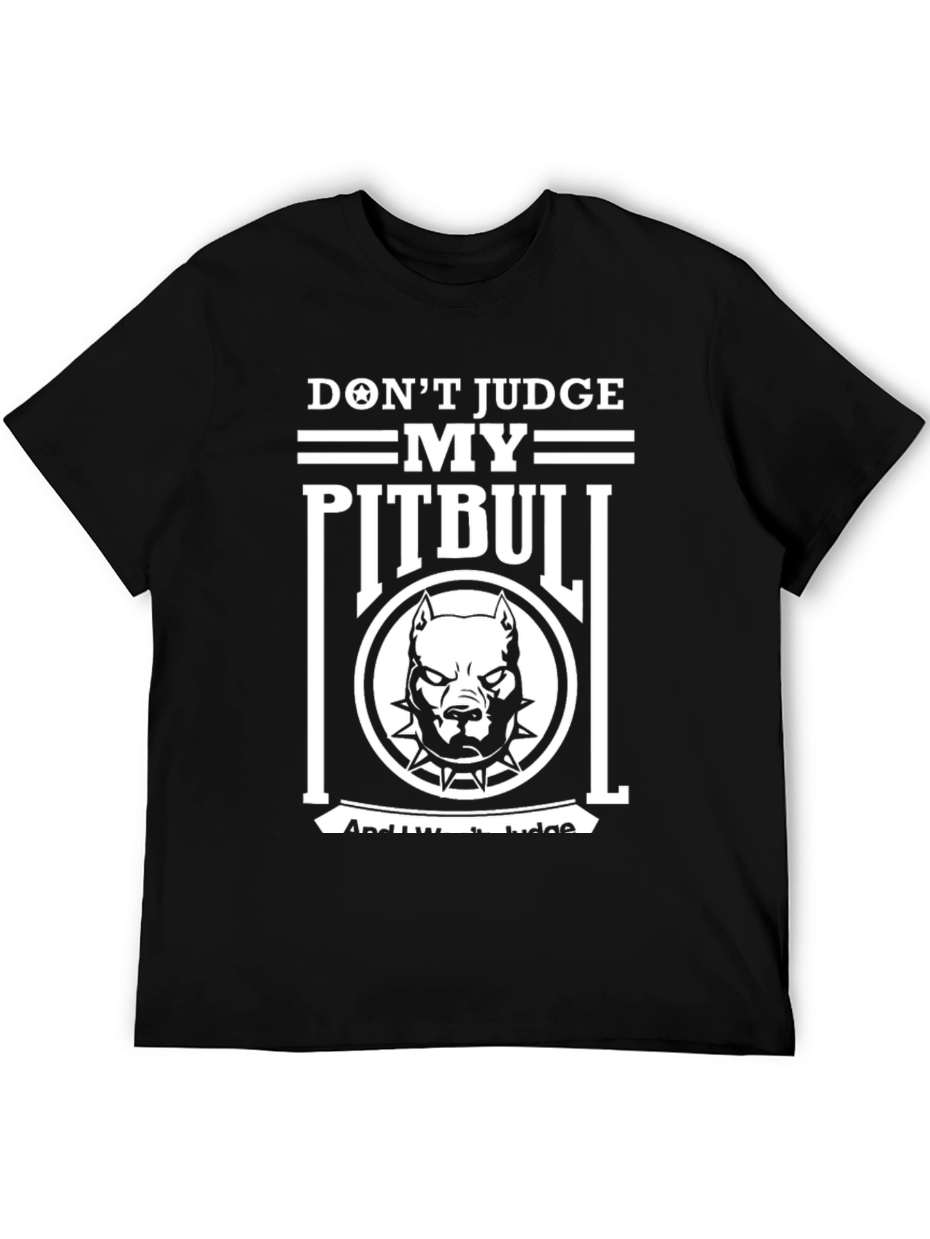 Dont Judge My Pitbull Graphic T-Shirt