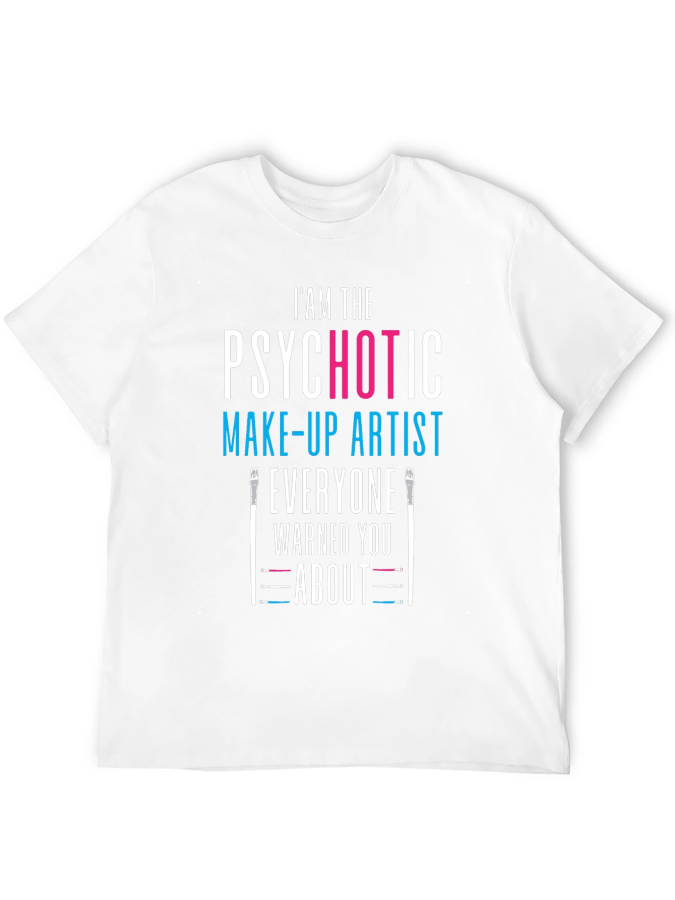 Psychotic Make-up Artist Black T-Shirt