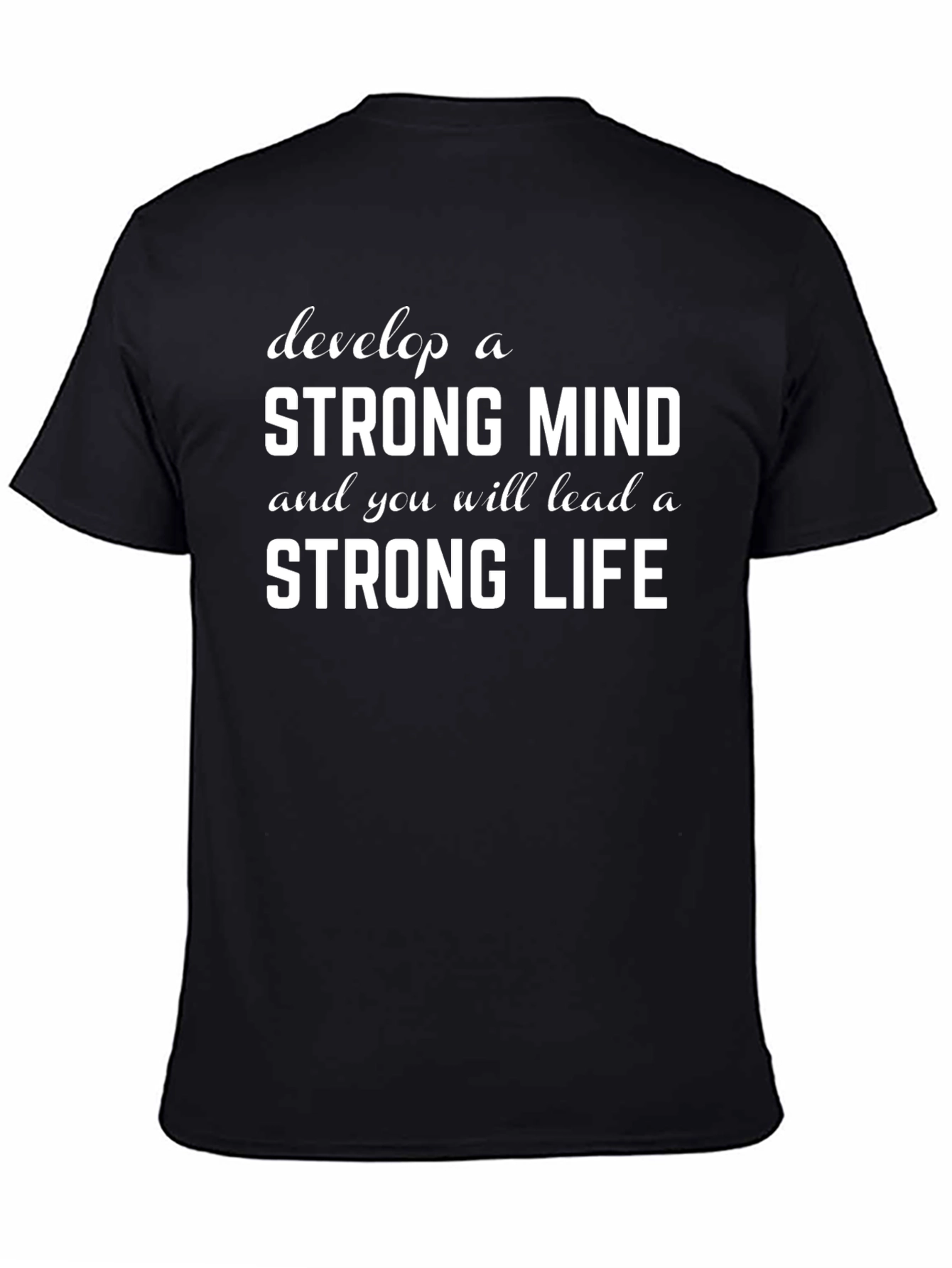 Strong Mind Strong Life Graphic Tee - Motivational T-Shirt