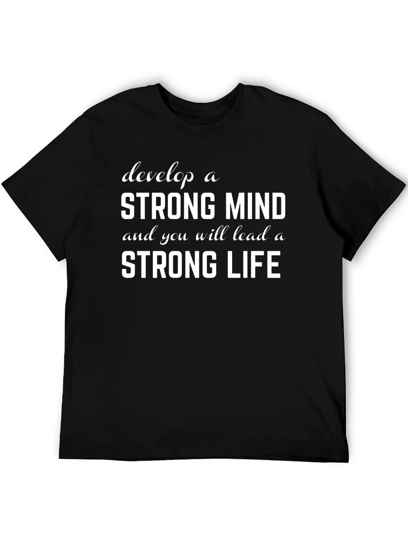 Strong Mind Strong Life Graphic Tee - Motivational T-Shirt