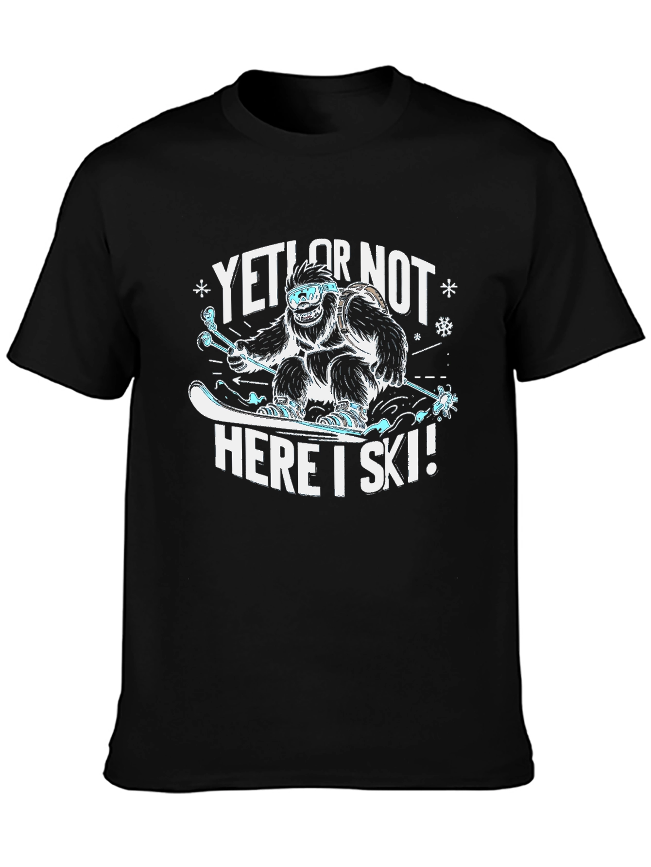 Yeti or Not Here I Ski T-Shirt