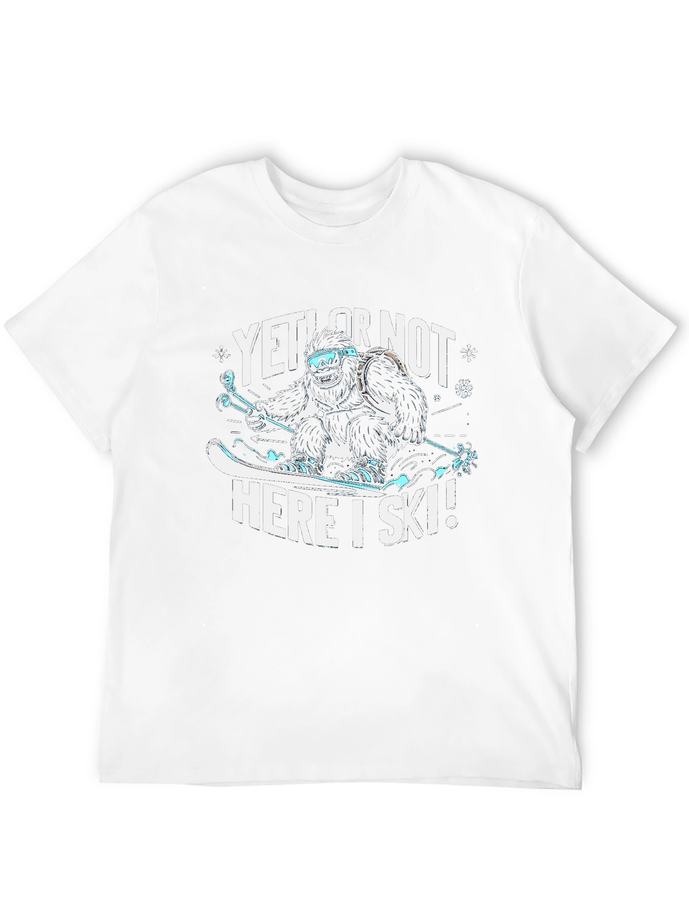 Yeti or Not Here I Ski T-Shirt