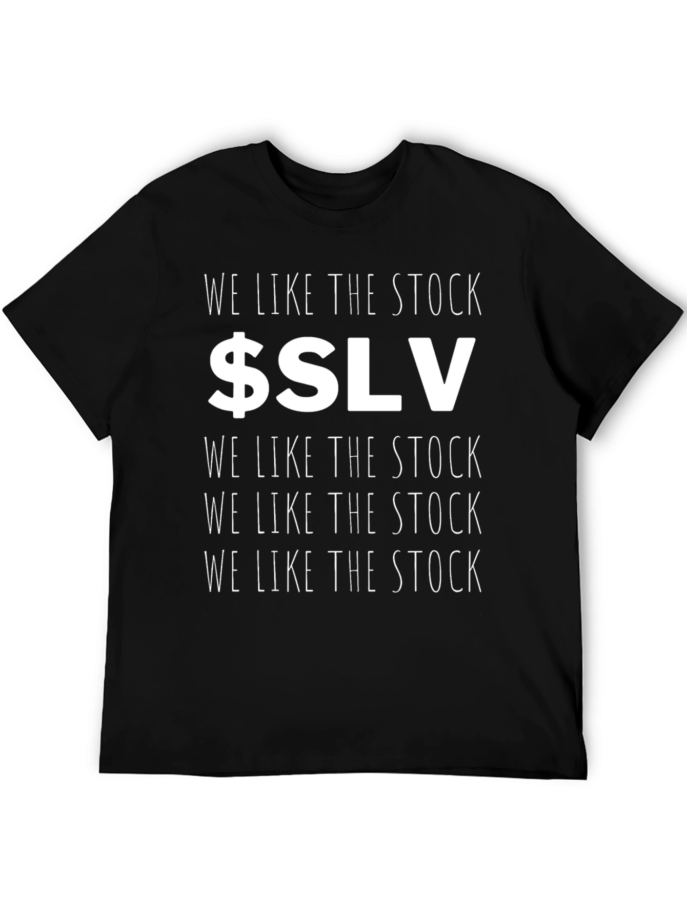 We Like the Stock $SLV Graphic T-Shirt