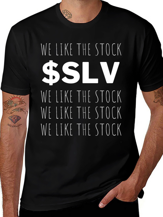 We Like the Stock $SLV Graphic T-Shirt