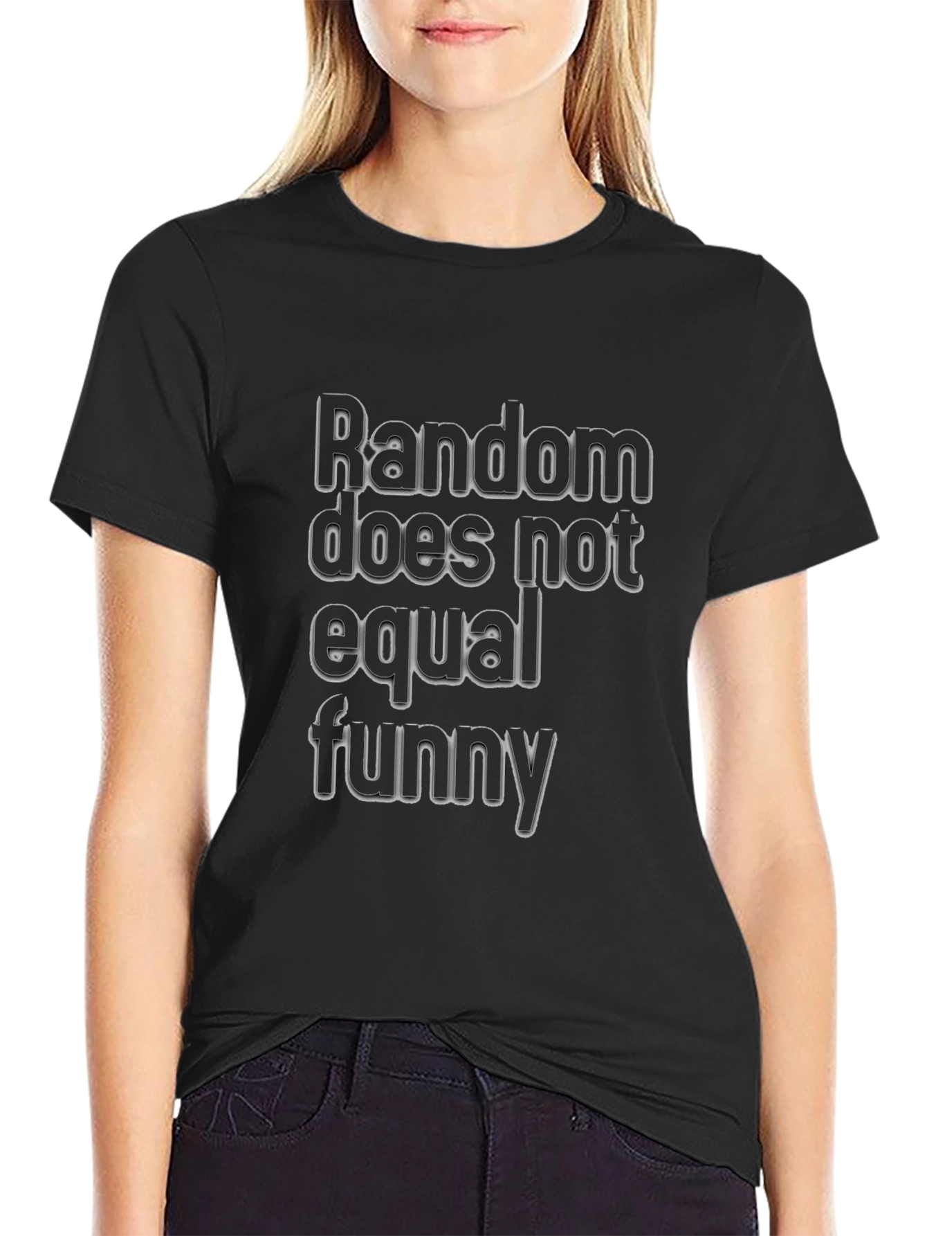 Random Does Not Equal Funny Black T-Shirt