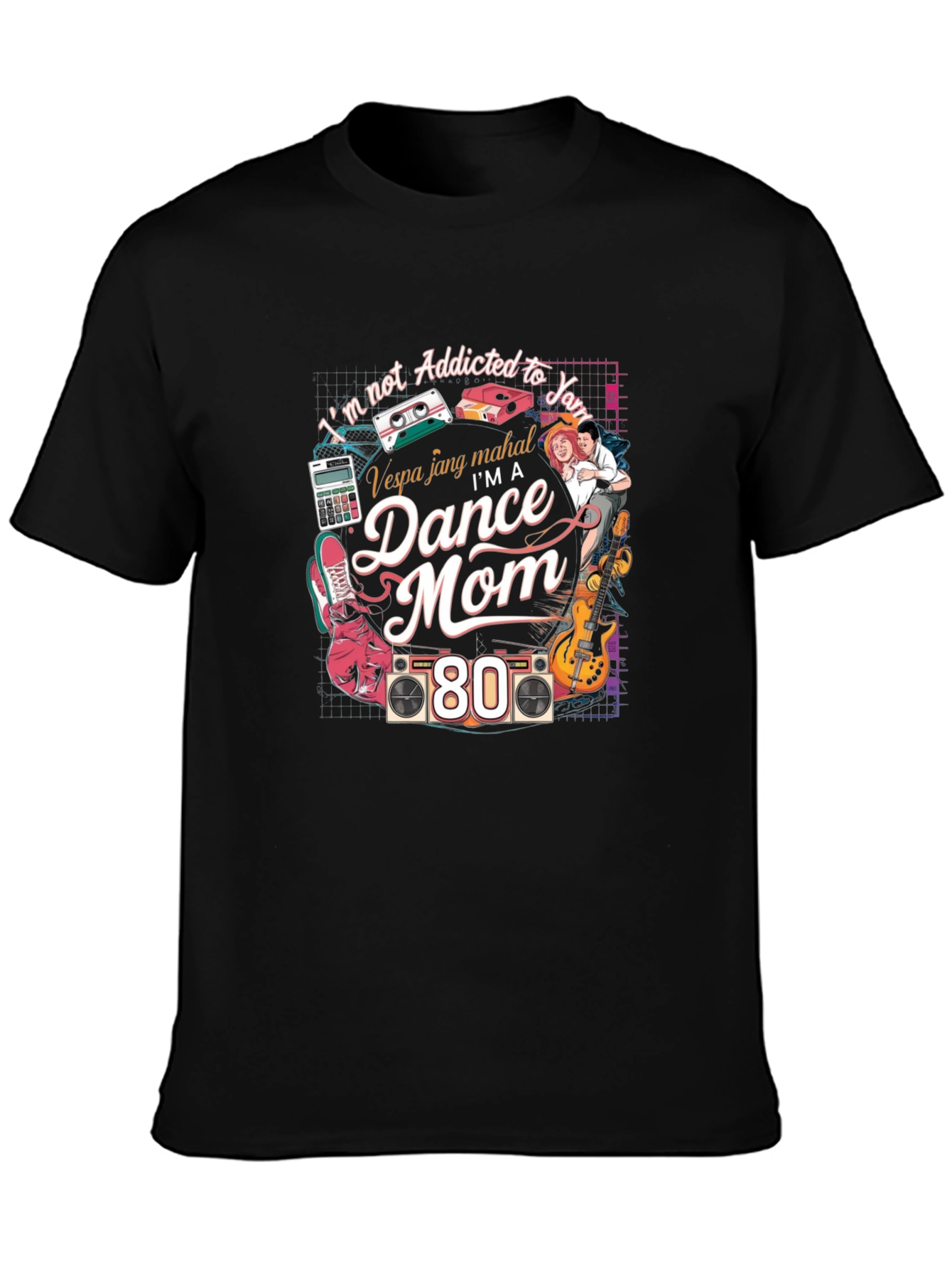 Im a Dance Mom 80s T-Shirt