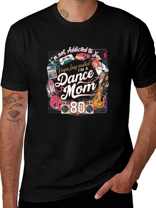 Im a Dance Mom 80s T-Shirt