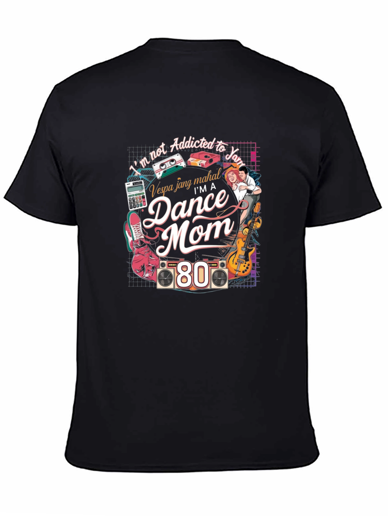 Im a Dance Mom 80s T-Shirt