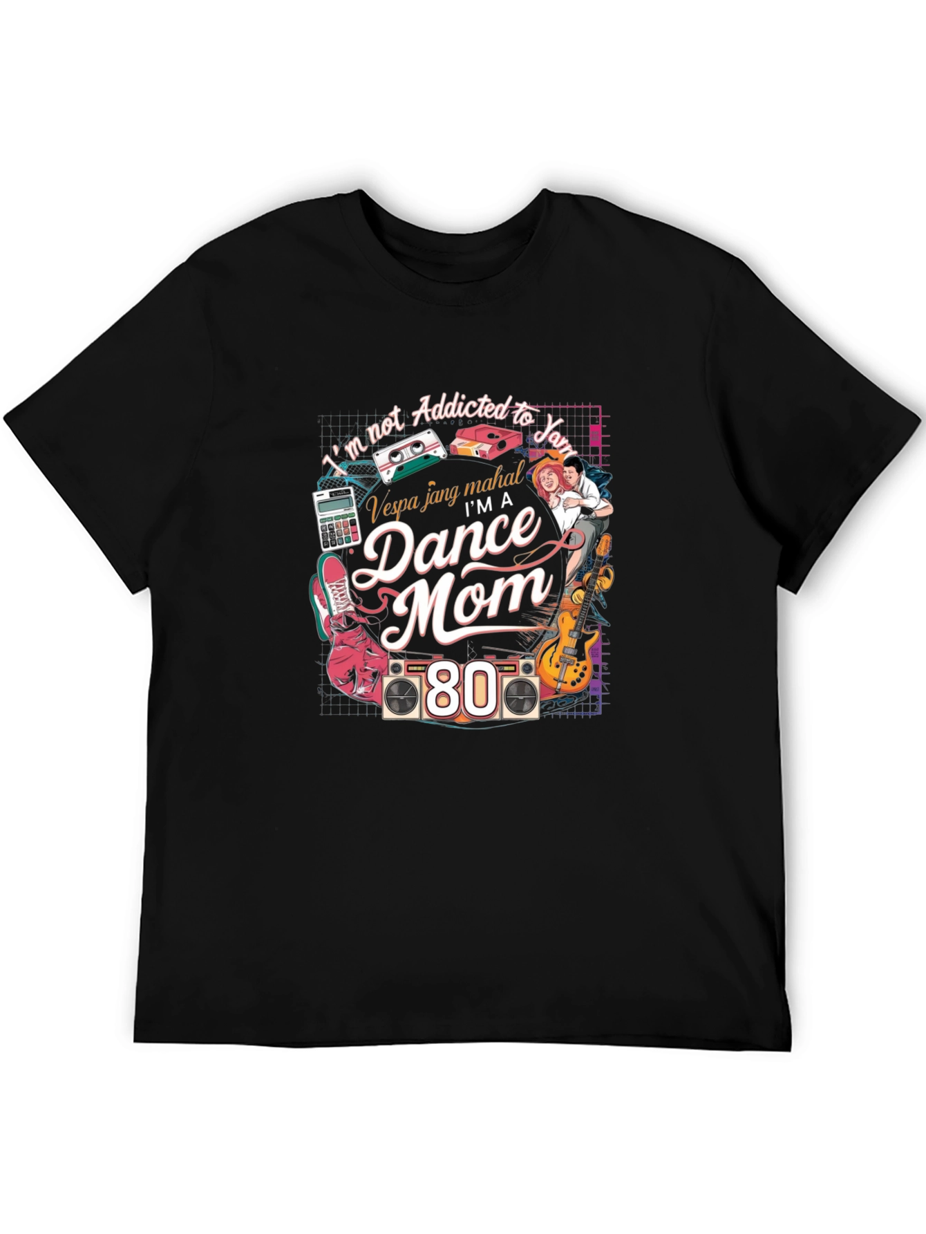 Im a Dance Mom 80s T-Shirt