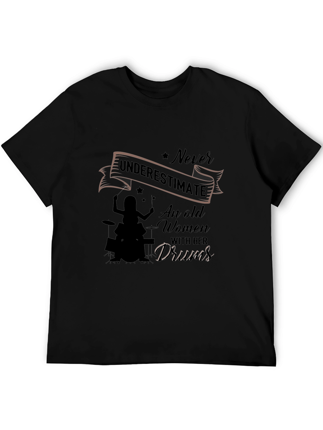 Never Underestimate Old Women Drums Black T-Shirt