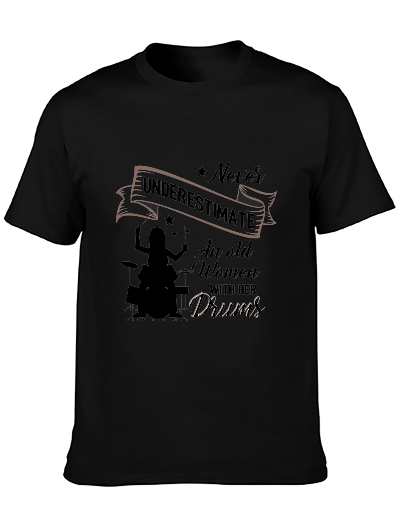 Never Underestimate Old Women Drums Black T-Shirt