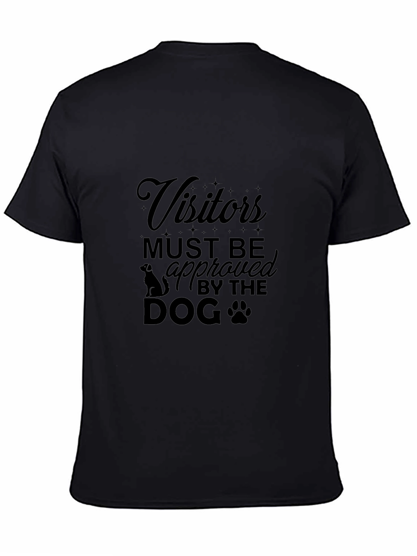 Visitors Must Be Approved By The Dog T-Shirt