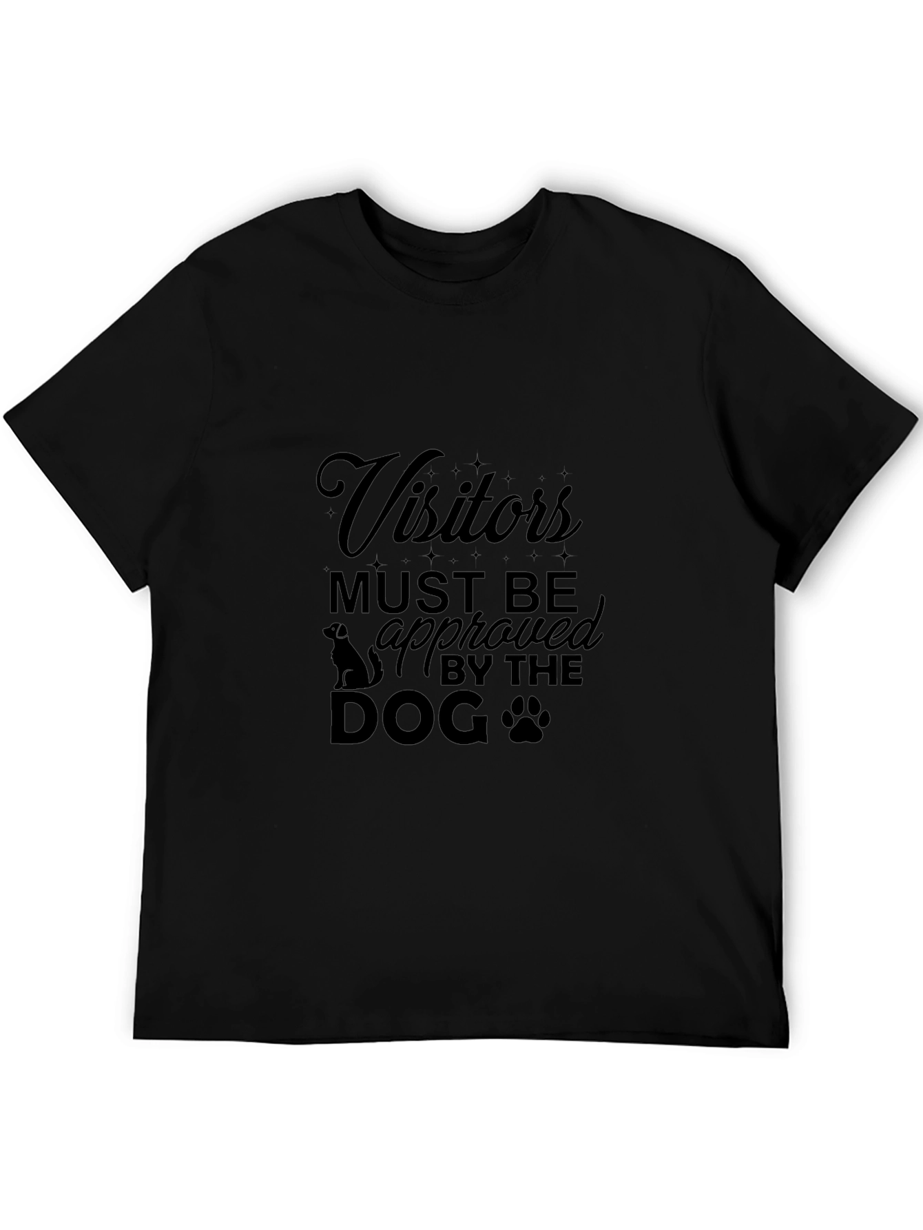 Visitors Must Be Approved By The Dog T-Shirt