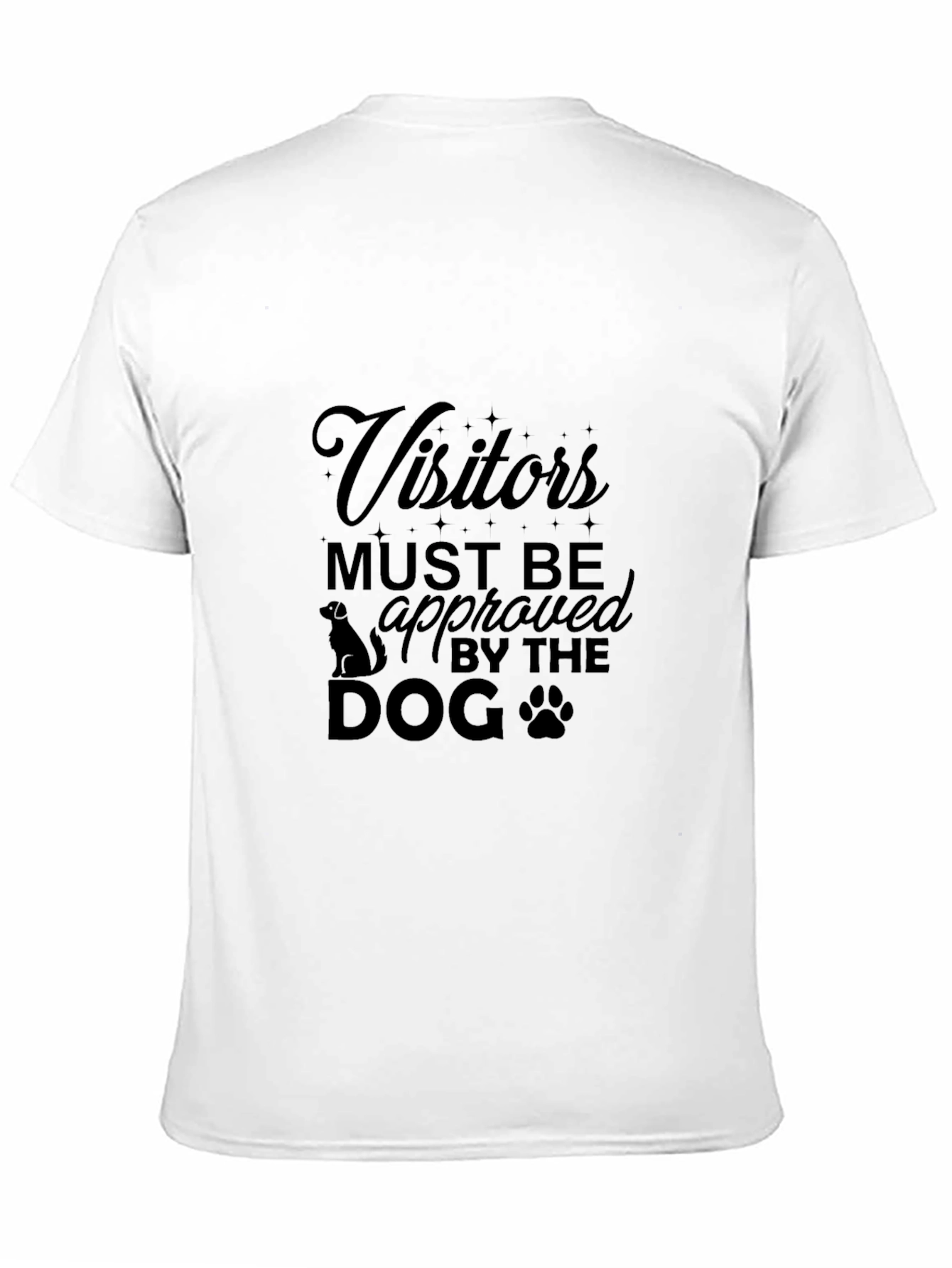 Visitors Must Be Approved By The Dog T-Shirt