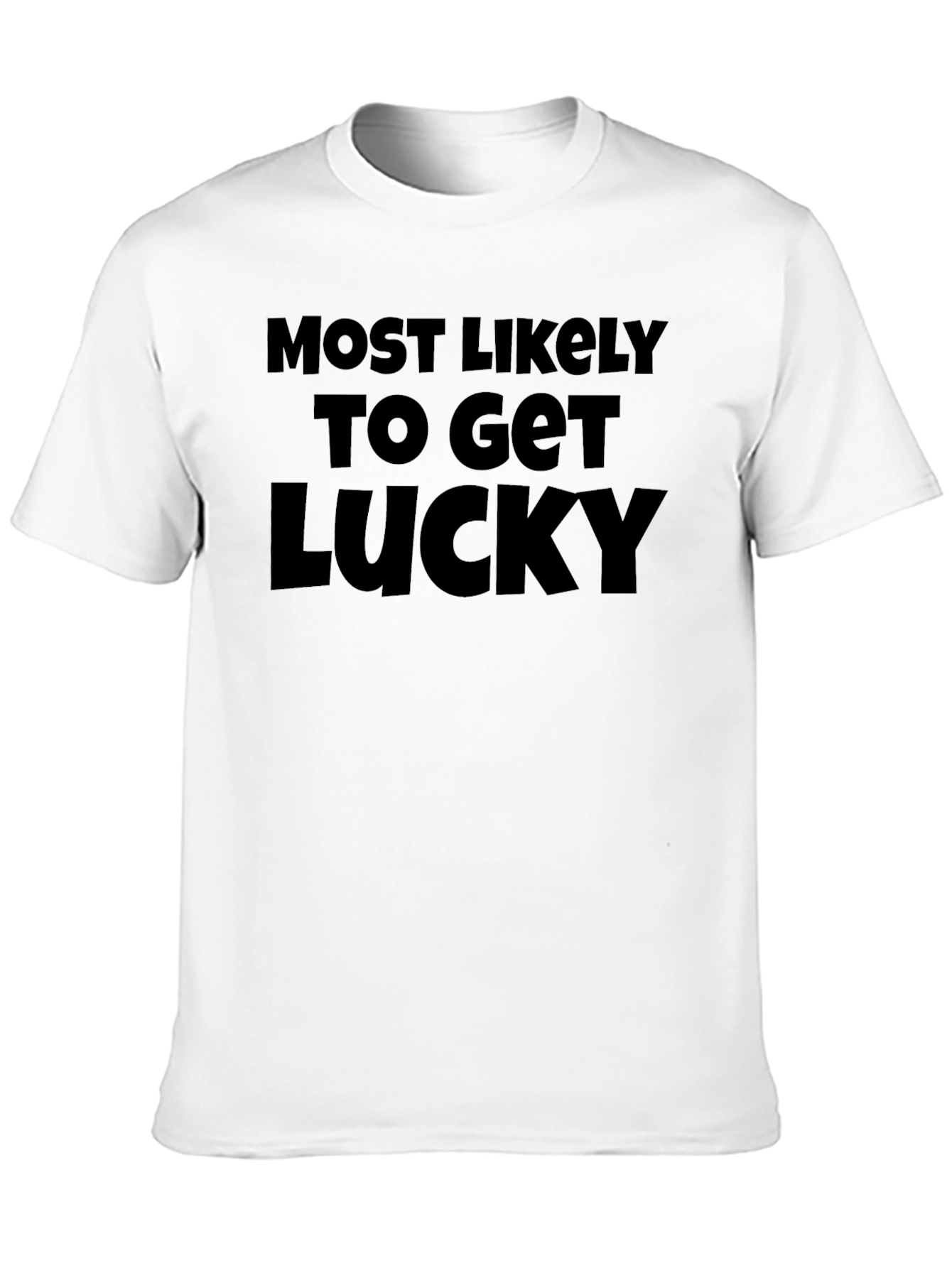 Most Likely to Get Lucky Tee