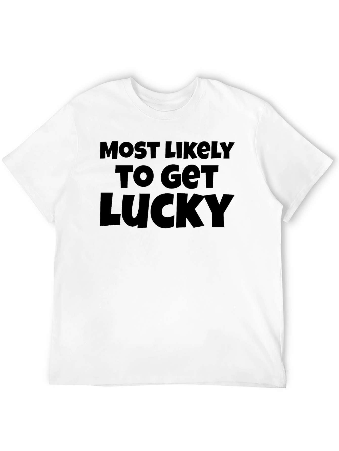 Most Likely to Get Lucky Tee
