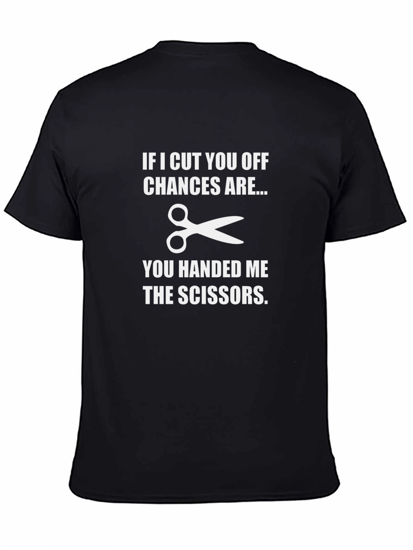 Funny Handed Me The Scissors Graphic T-Shirt