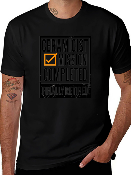 Ceramicist Mission Completed Retired Black T-Shirt