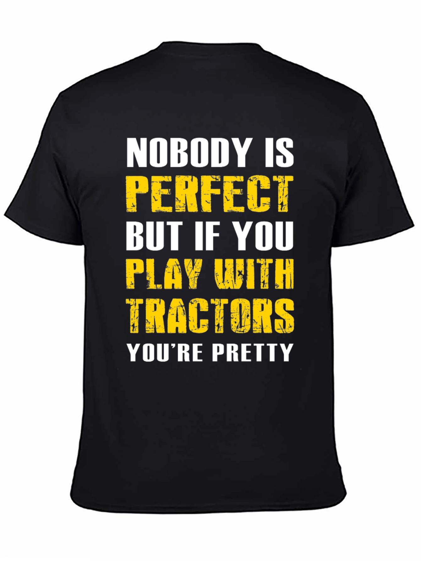 Tractor Lover T-Shirt - Nobodys Perfect