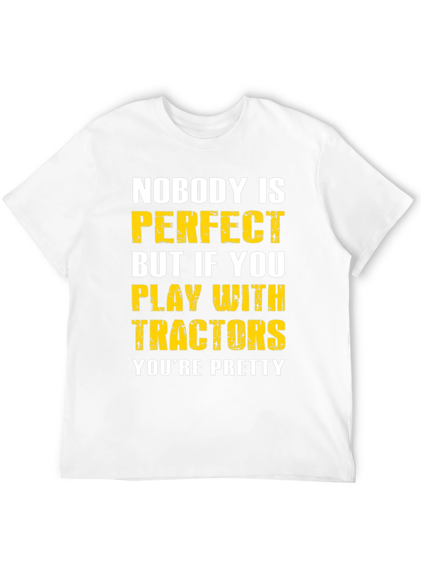 Tractor Lover T-Shirt - Nobodys Perfect