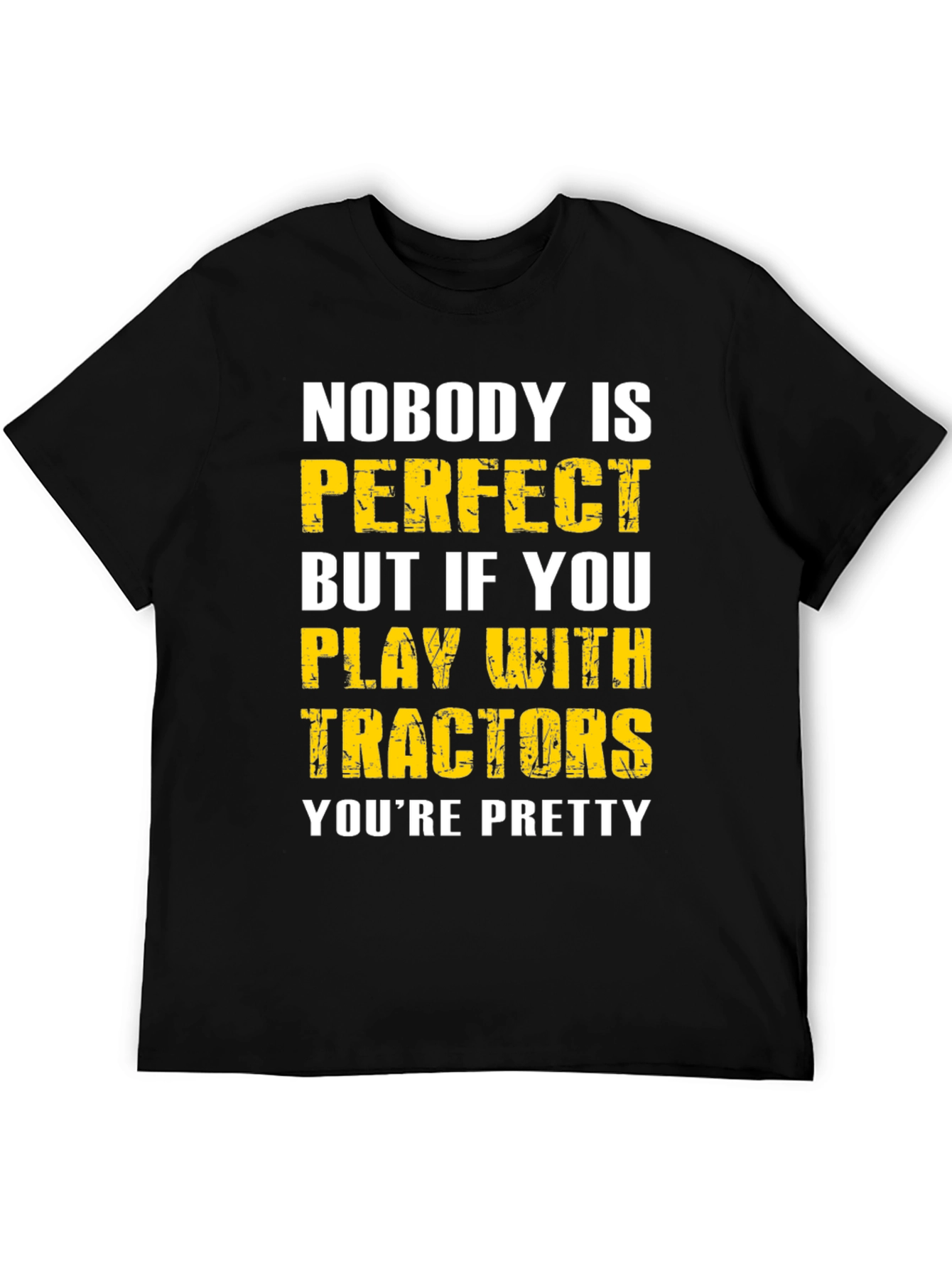Tractor Lover T-Shirt - Nobodys Perfect