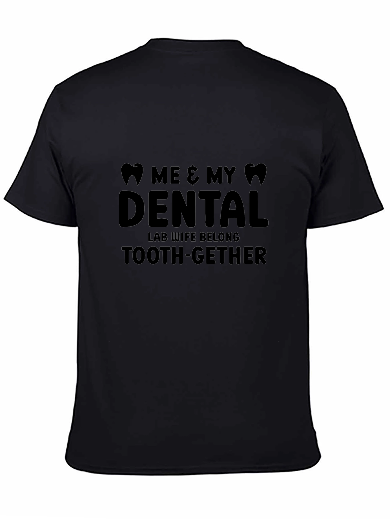 Dental Lab Wife T-Shirt - Funny Tooth-gether Tee